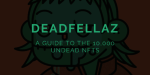 What is DeadFellaz: A Guide on the Ambitious NFT Brand and Collection
