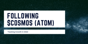 What’s Happening in the Cosmos Ecosystem? An Early 2022 Review