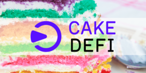 Cake DeFi Review: Is it Safe, Legit, and Worth Your Time?