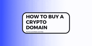 How To Buy A Crypto Domain: 4 Easy Steps to Buy, 10 Steps to Claim!