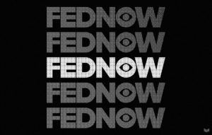 Federal Reserve Officially Launches Instant Payments System FedNow