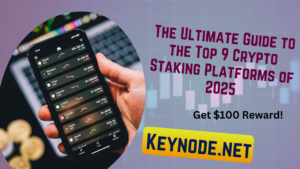 The Ultimate Guide to the Top 9 Crypto Staking Platforms of 2025