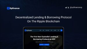 XRP News: XpFinance Introduces Ultimate Non-Custodial Lending Protocol on XRPL, Set To Launch $XPF Token
