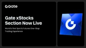 Gate Launches xStocks Trading Section, Bridging Crypto Finance and Global Capital Markets