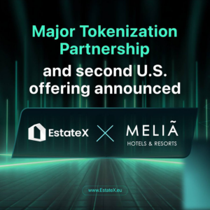 Luxury Meets Blockchain: EstateX and Melia Hotels Deliver Second U.S. Tokenized Resort Offering